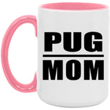 Pug Mom - 15oz Accent Mug Pink