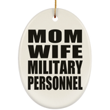 Mom Wife Military Personnel - Oval Ornament