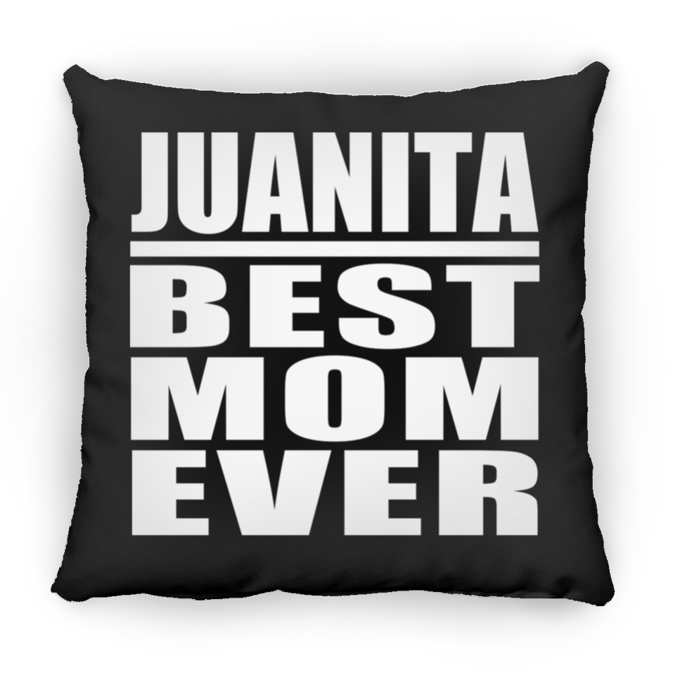 Juanita Best Mom Ever - Throw Pillow Black