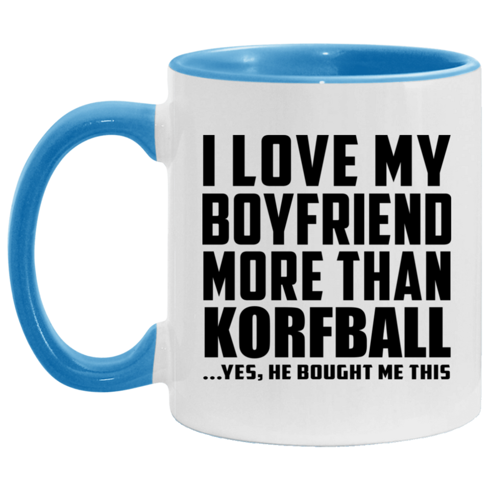 I Love My Boyfriend More Than Korfball - 11oz Accent Mug Blue