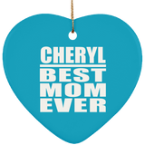 Cheryl Best Mom Ever - Heart Ornament
