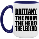 Brittany The Mum The Hero The Legend - 15oz Accent Mug Purple