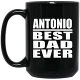 Antonio Best Dad Ever - 15 Oz Coffee Mug Black