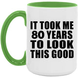 80th Birthday Took Me 80 Years To Look This Good - 15oz Accent Mug Green