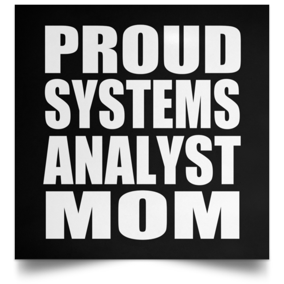 Proud Systems Analyst Mom - Poster Square