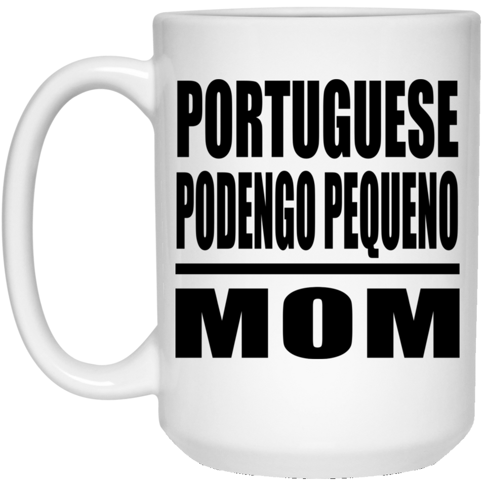 Portuguese Podengo Pequeno Mom - 15oz Coffee Mug