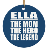 Ella The Mom The Hero The Legend - Circle Ornament