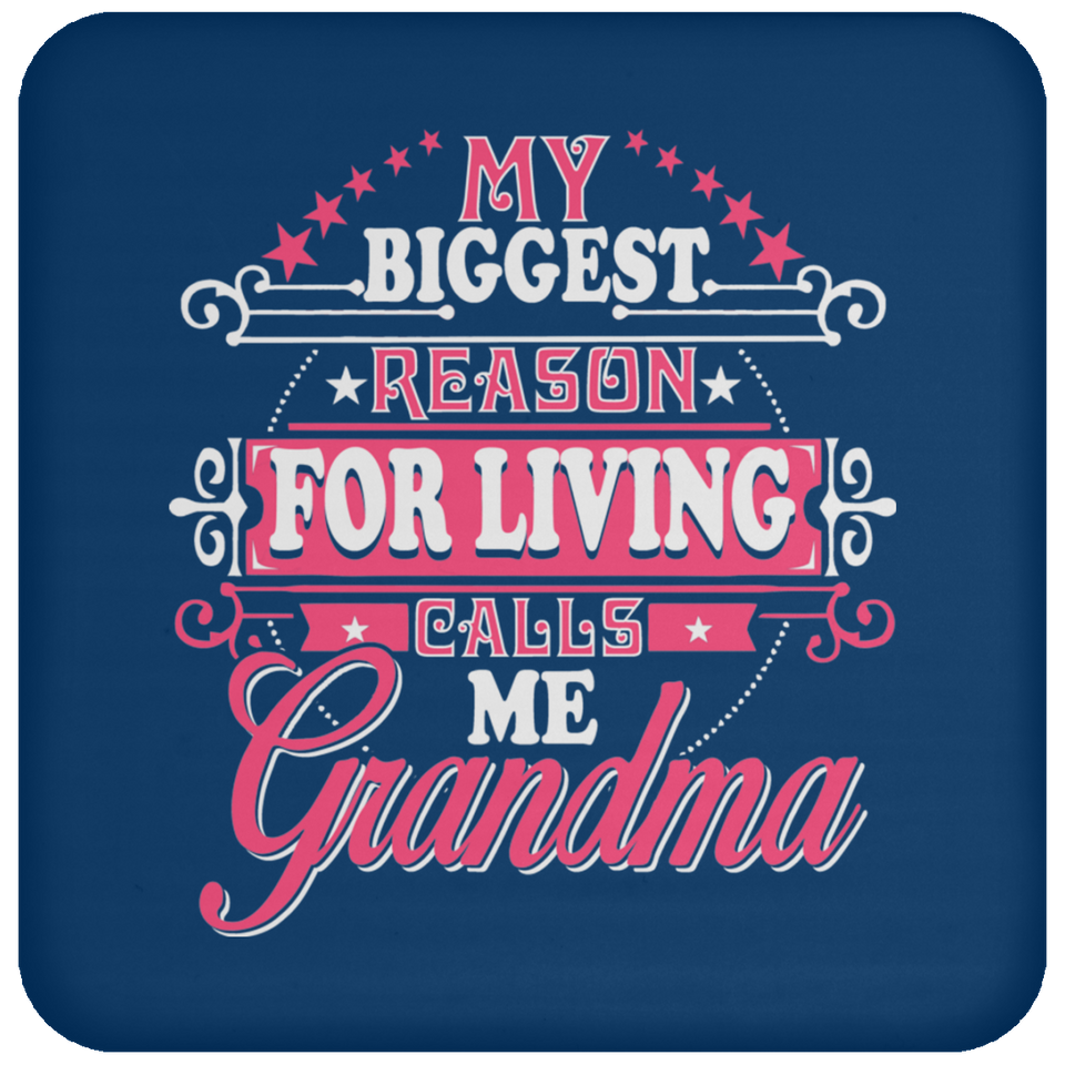 My Biggest Reason For Living Calls Me Grandma - Drink Coaster