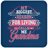 My Biggest Reason For Living Calls Me Grandma - Drink Coaster