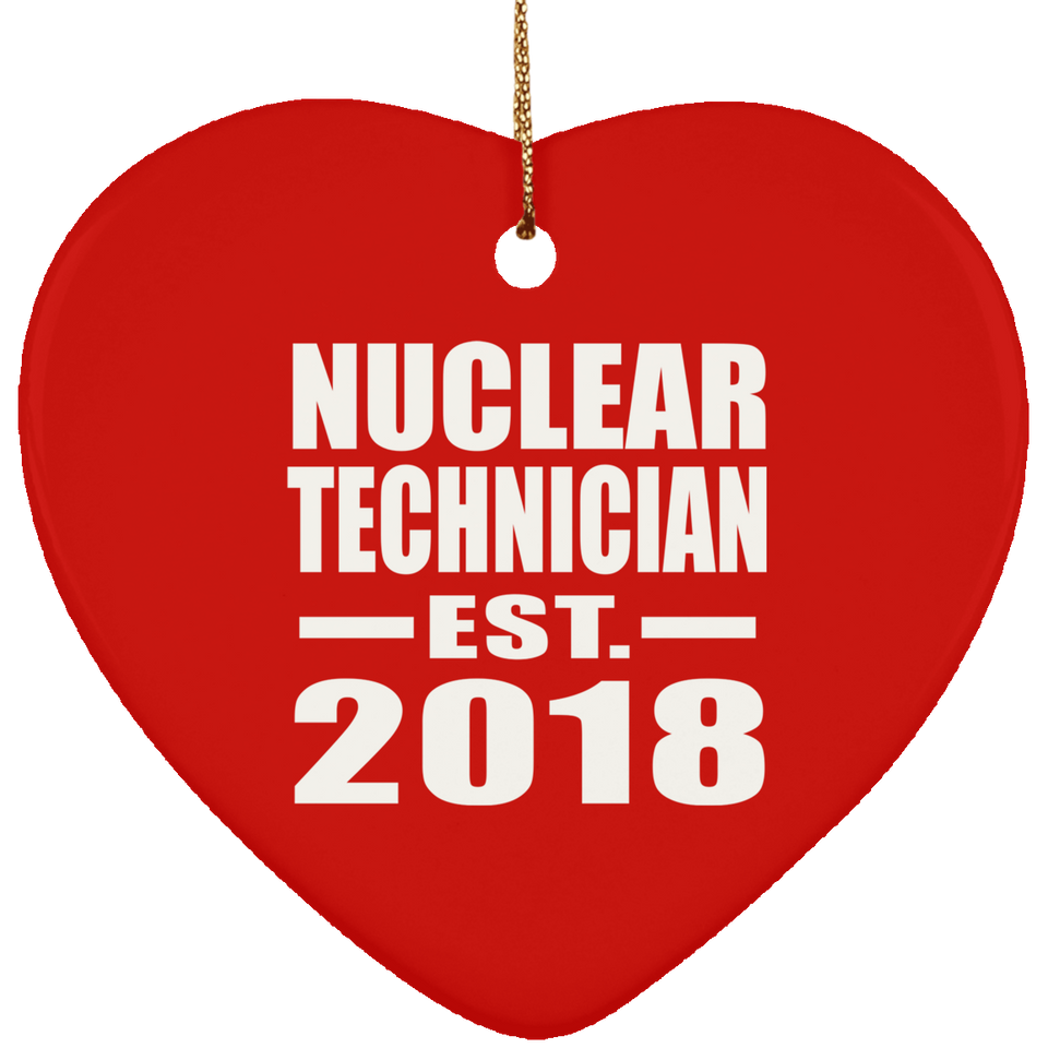 Nuclear Technician Established EST. 2018 - Heart Ornament