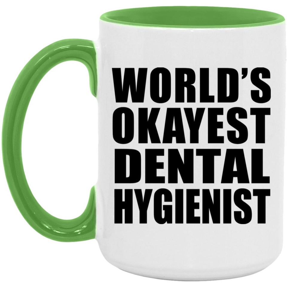 World's Okayest Dental Hygienist - 15oz Accent Mug Green