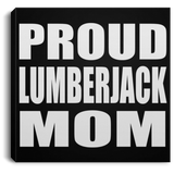 Proud Lumberjack Mom - Canvas Square