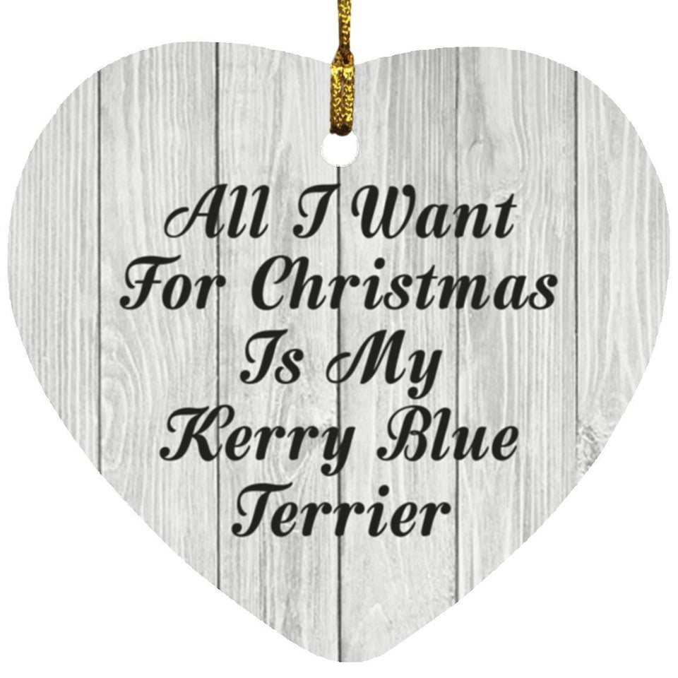 All I Want For Christmas Is My Kerry Blue Terrier - Heart Ornament F