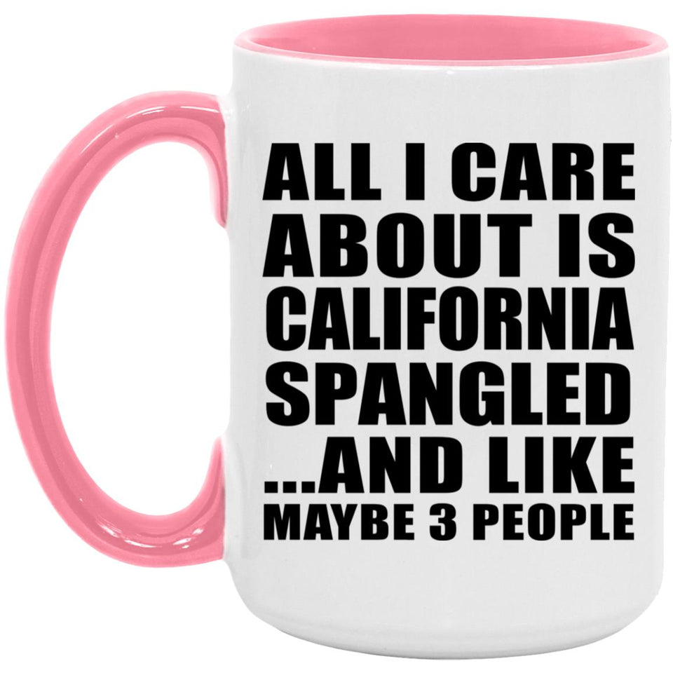 All I Care About Is California Spangled - 15oz Accent Mug Pink