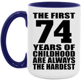 74th Birthday First 74 Years of Childhood Are The Hardest - 15oz Accent Mug Purple