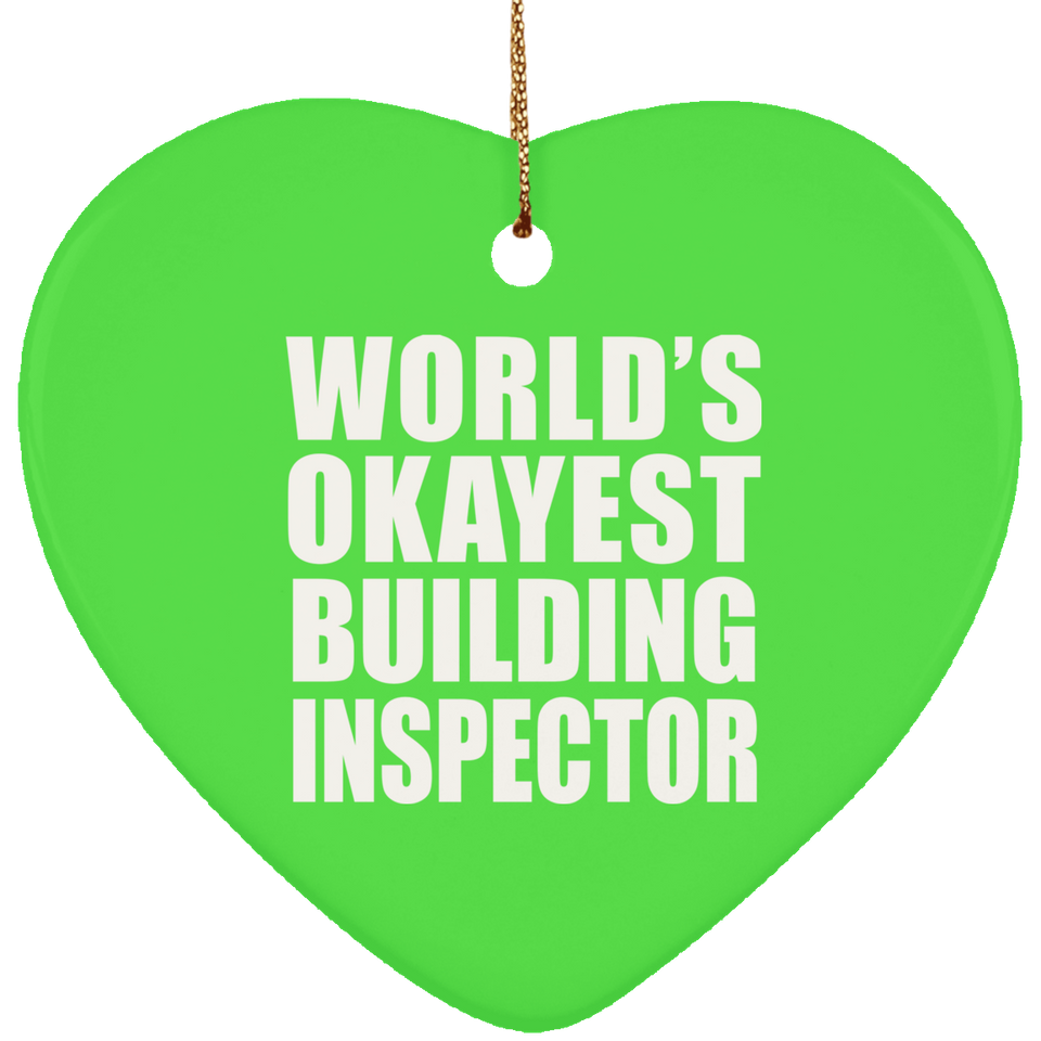 World's Okayest Building Inspector - Heart Ornament