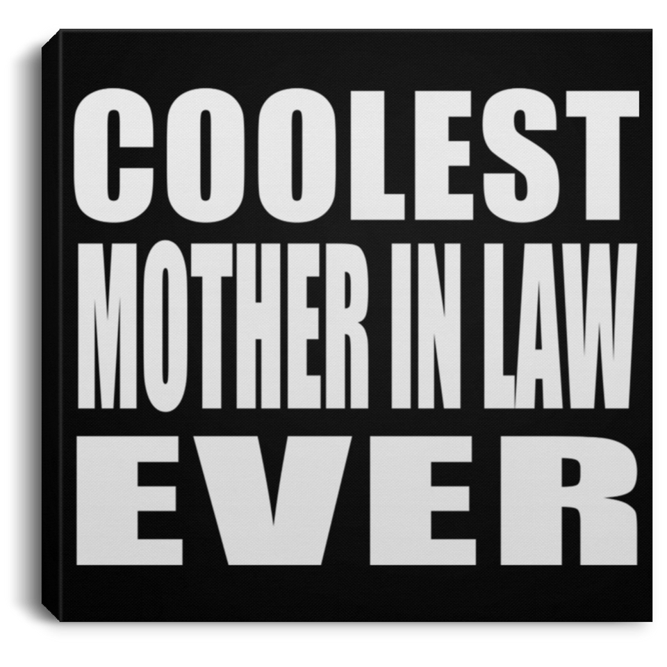 Coolest Mother In Law Ever - Canvas Square