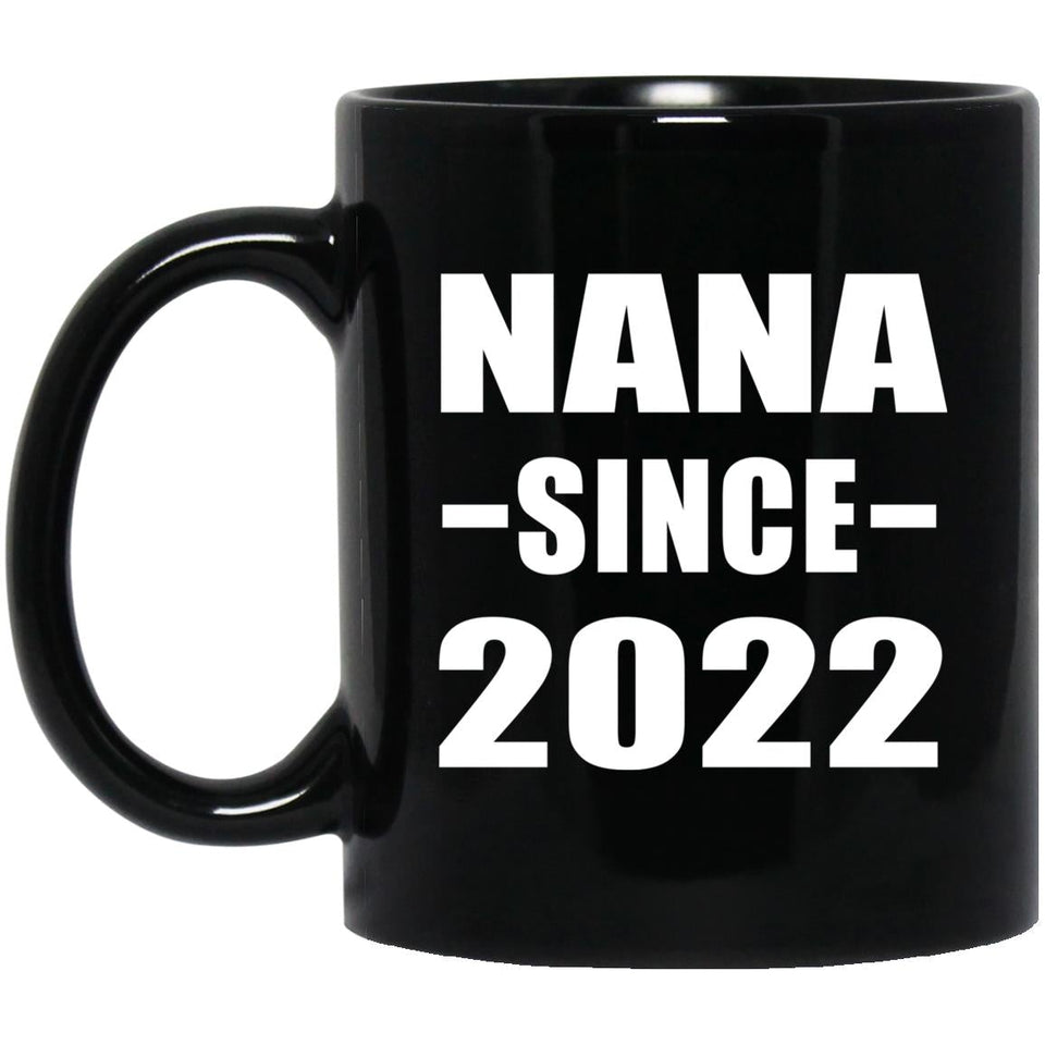 Nana Since 2022 - 11oz Coffee Mug Black