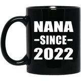 Nana Since 2022 - 11oz Coffee Mug Black