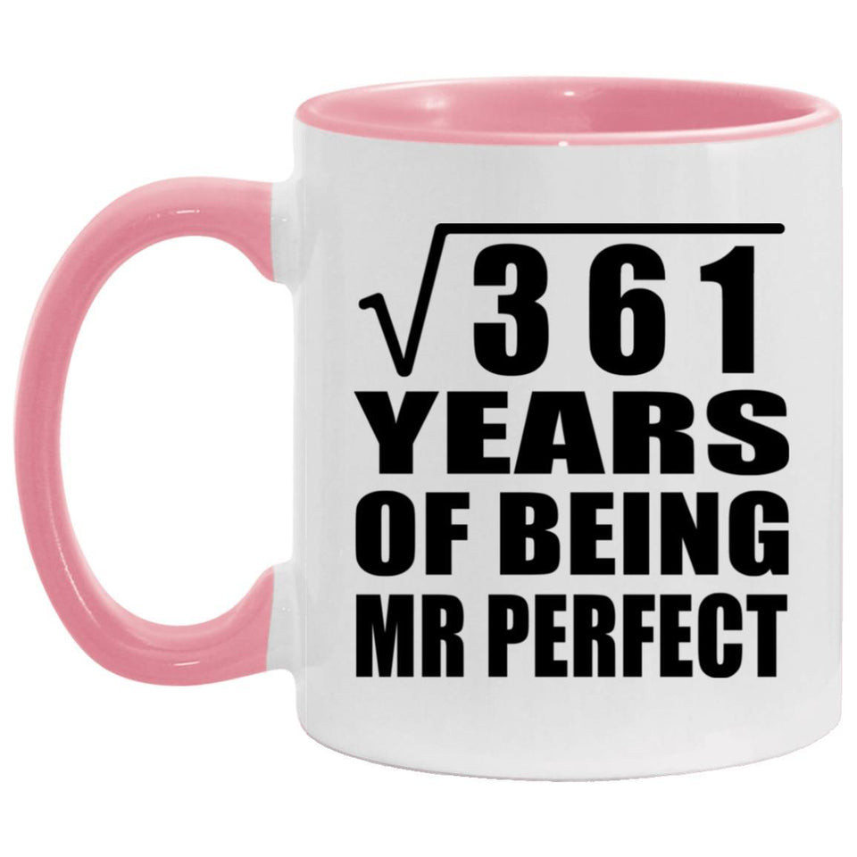 19th Anniversary Square Root of 361 Years of Mr Perfect - 11oz Accent Mug Pink