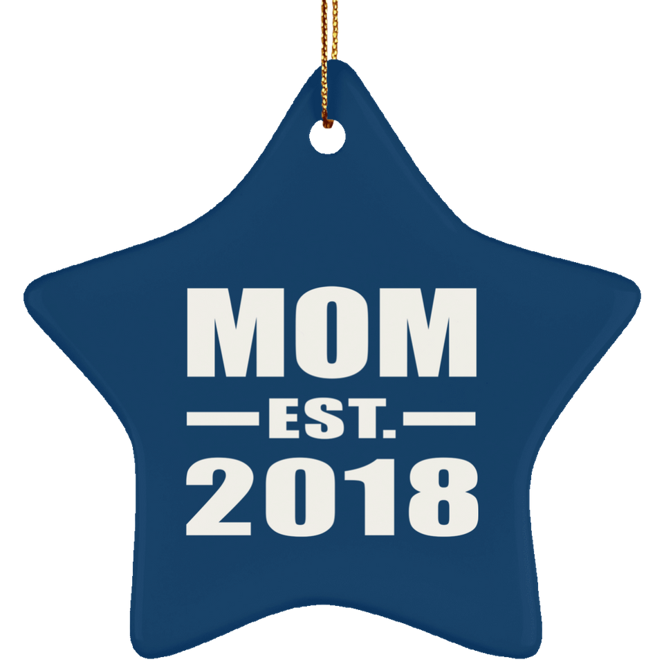Mom Established EST. 2018 - Star Ornament