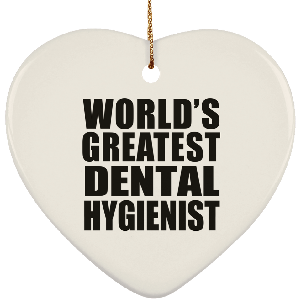 World's Greatest Dental Hygienist - Heart Ornament