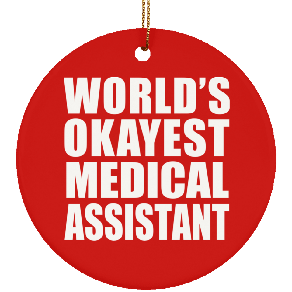 World's Okayest Medical Assistant - Circle Ornament