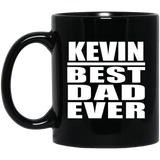 Kevin Best Dad Ever - 11 Oz Coffee Mug Black