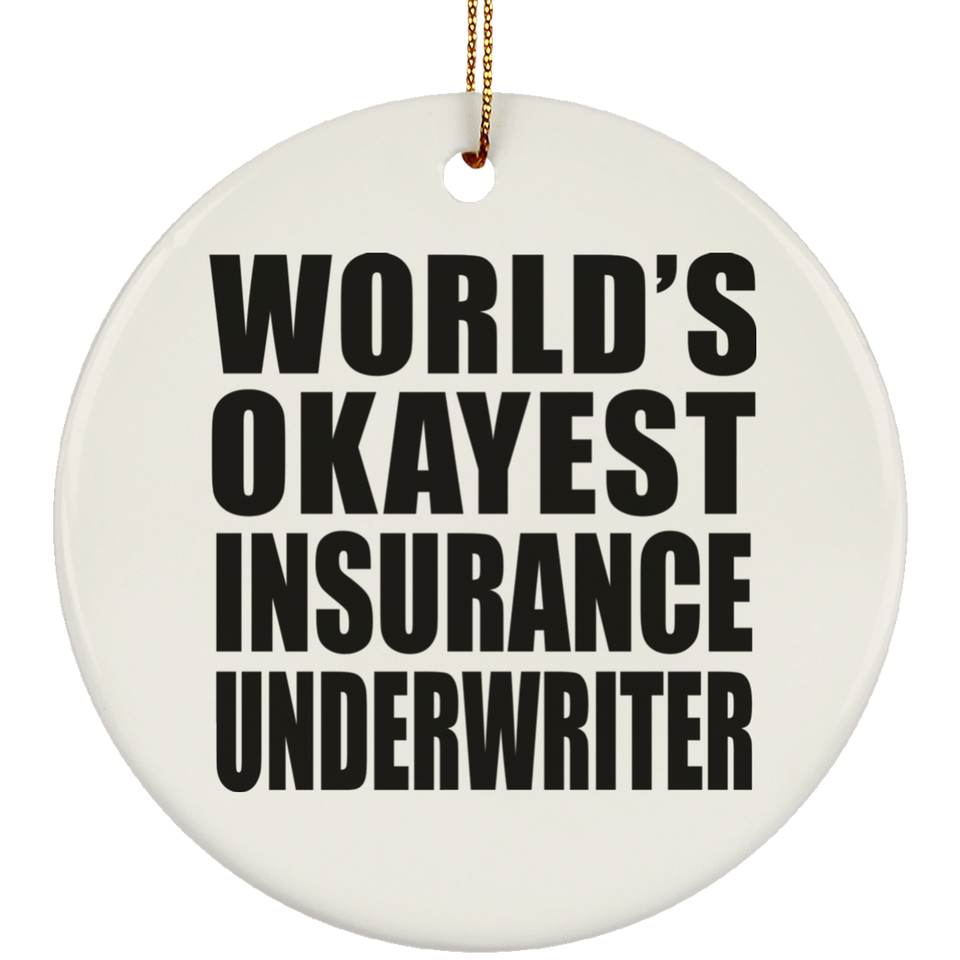 World's Okayest Insurance Underwriter - Circle Ornament