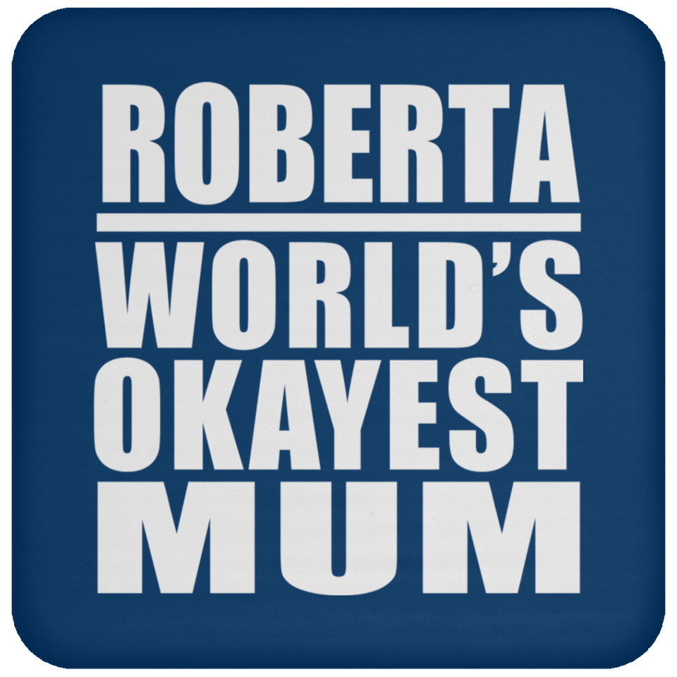 Roberta World's Okayest Mum - Drink Coaster