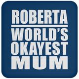Roberta World's Okayest Mum - Drink Coaster