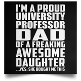 Proud University Professor Dad Of Awesome Daughter - Poster Square