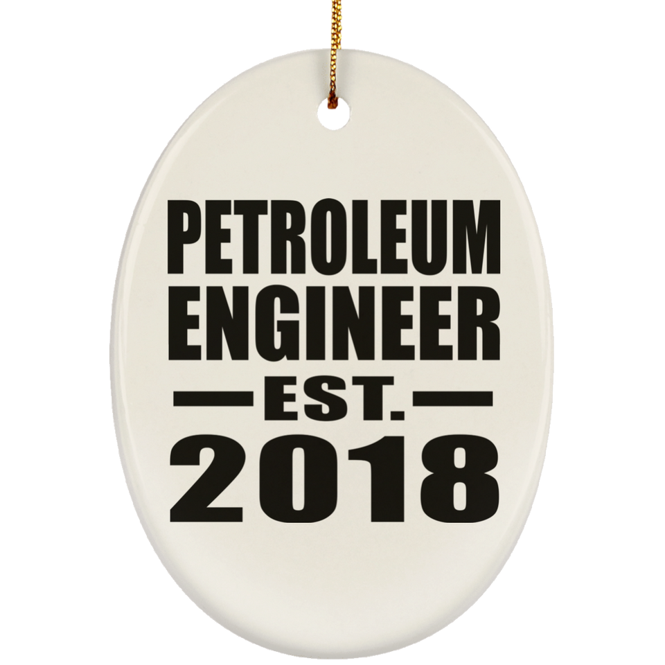 Petroleum Engineer Established EST. 2018 - Oval Ornament
