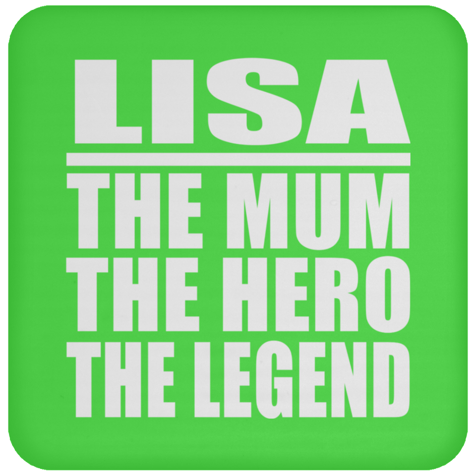 Lisa The Mum The Hero The Legend - Drink Coaster
