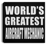 World's Greatest Aircraft Mechanic - Canvas Square