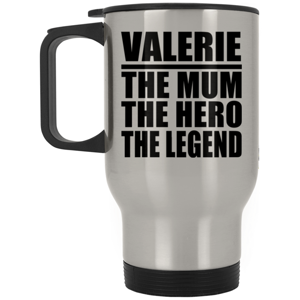 Valerie The Mum The Hero The Legend - Silver Travel Mug