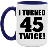 90th Birthday I Turned 45 Twice - 15oz Accent Mug Purple