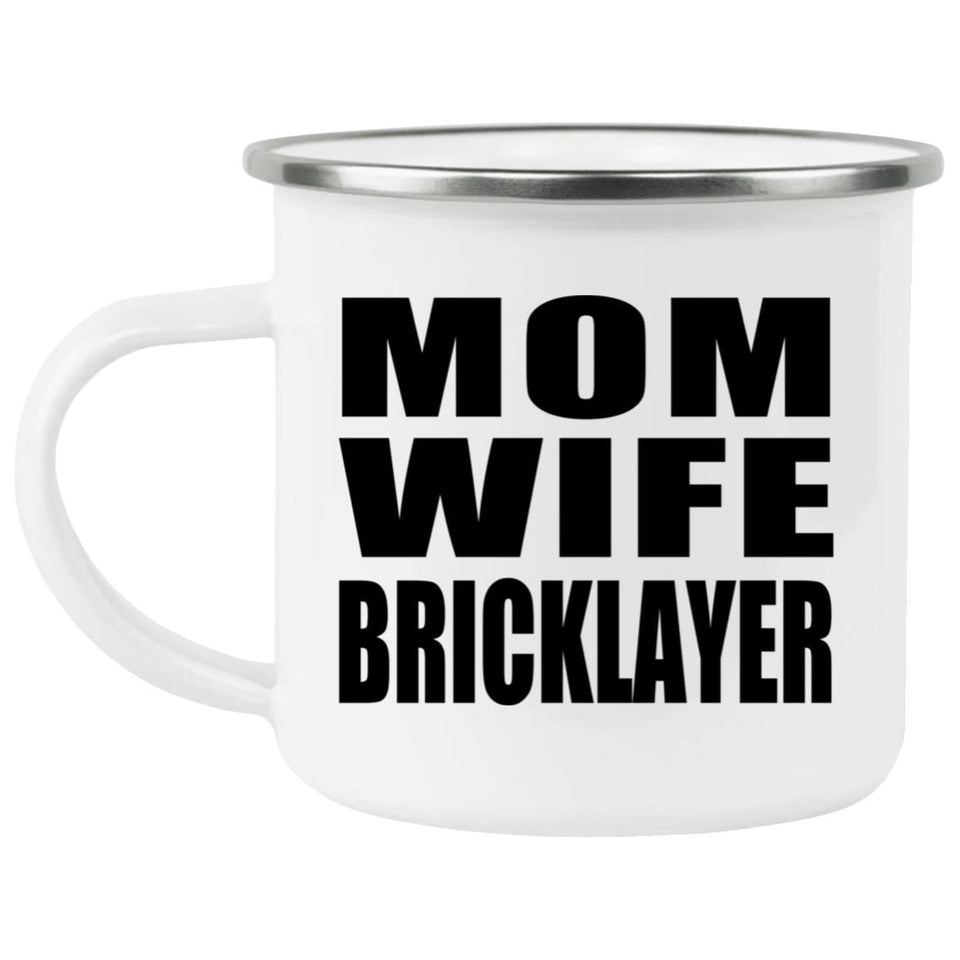 Mom Wife Bricklayer - 12oz Camping Mug