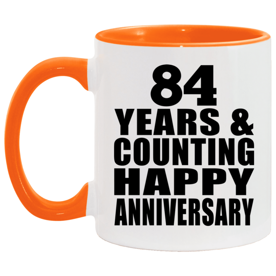 Happy 84th Anniversary 84 Years & Counting - 11oz Accent Mug Orange