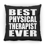 Best Physical Therapist Ever - Throw Pillow Black