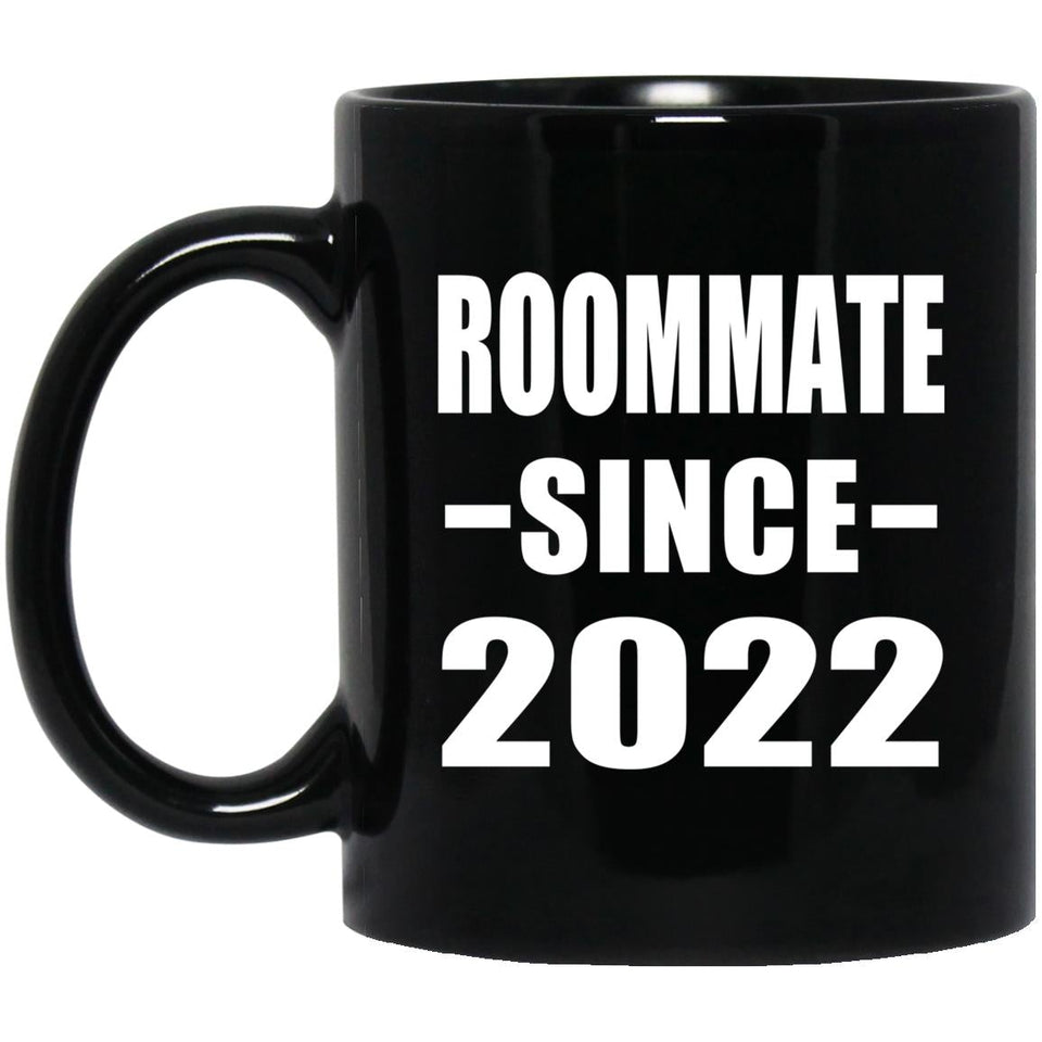 Roommate Since 2022 - 11oz Coffee Mug Black
