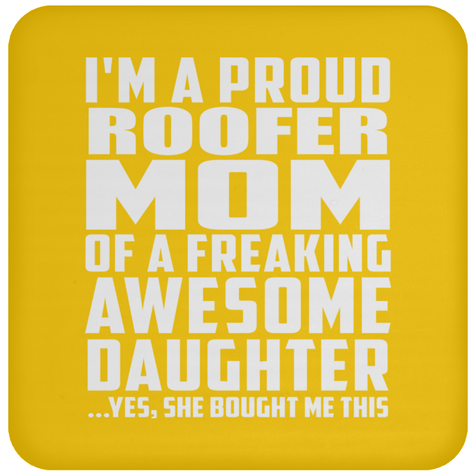 Proud Roofer Mom Of Awesome Daughter - Drink Coaster