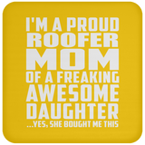 Proud Roofer Mom Of Awesome Daughter - Drink Coaster