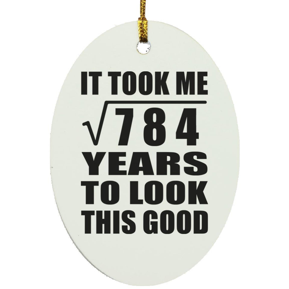28th Birthday Took Square Root of 784 Years To Look Good - Oval Ornament