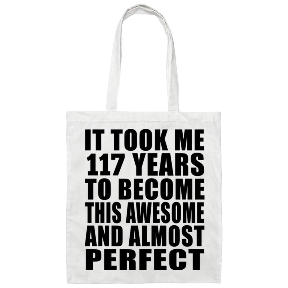 117th Birthday Took 117 Years To Become Awesome & Perfect - Tote Bag White