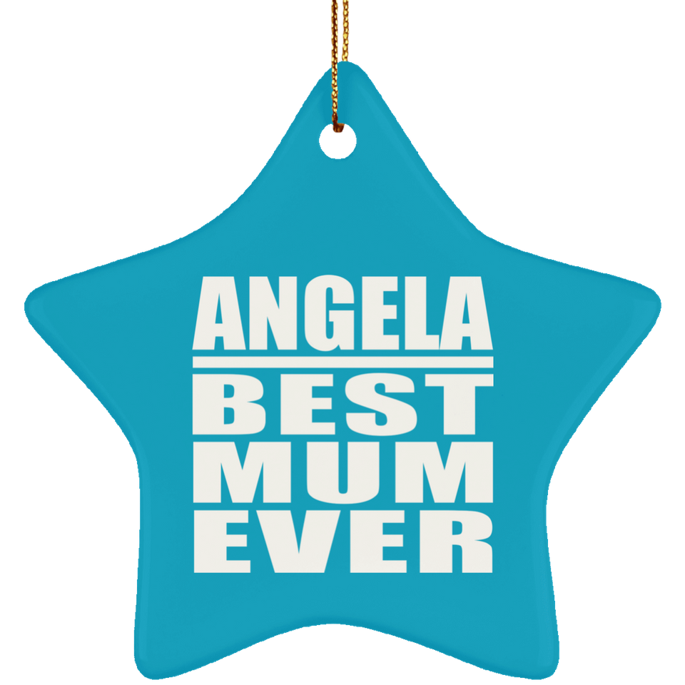 Angela Best Mum Ever - Star Ornament
