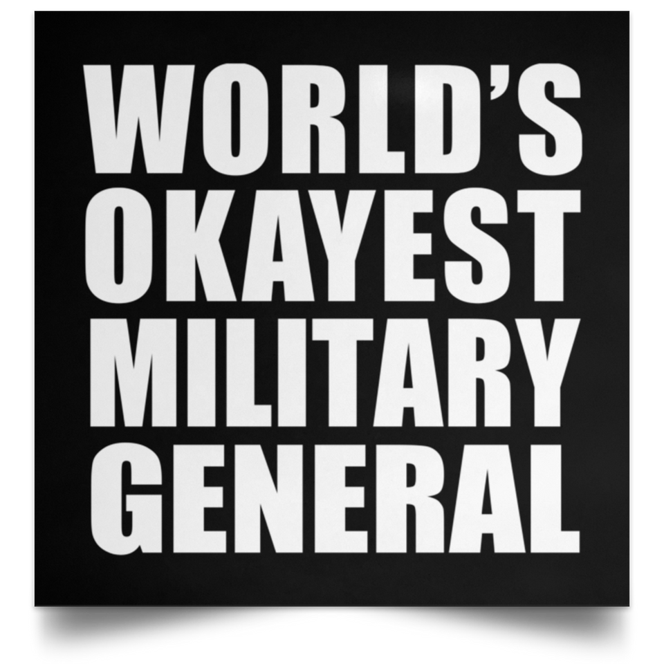 World's Okayest Military General - Poster Square