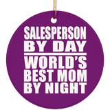 Salesperson By Day World's Best Mom By Night - Circle Ornament