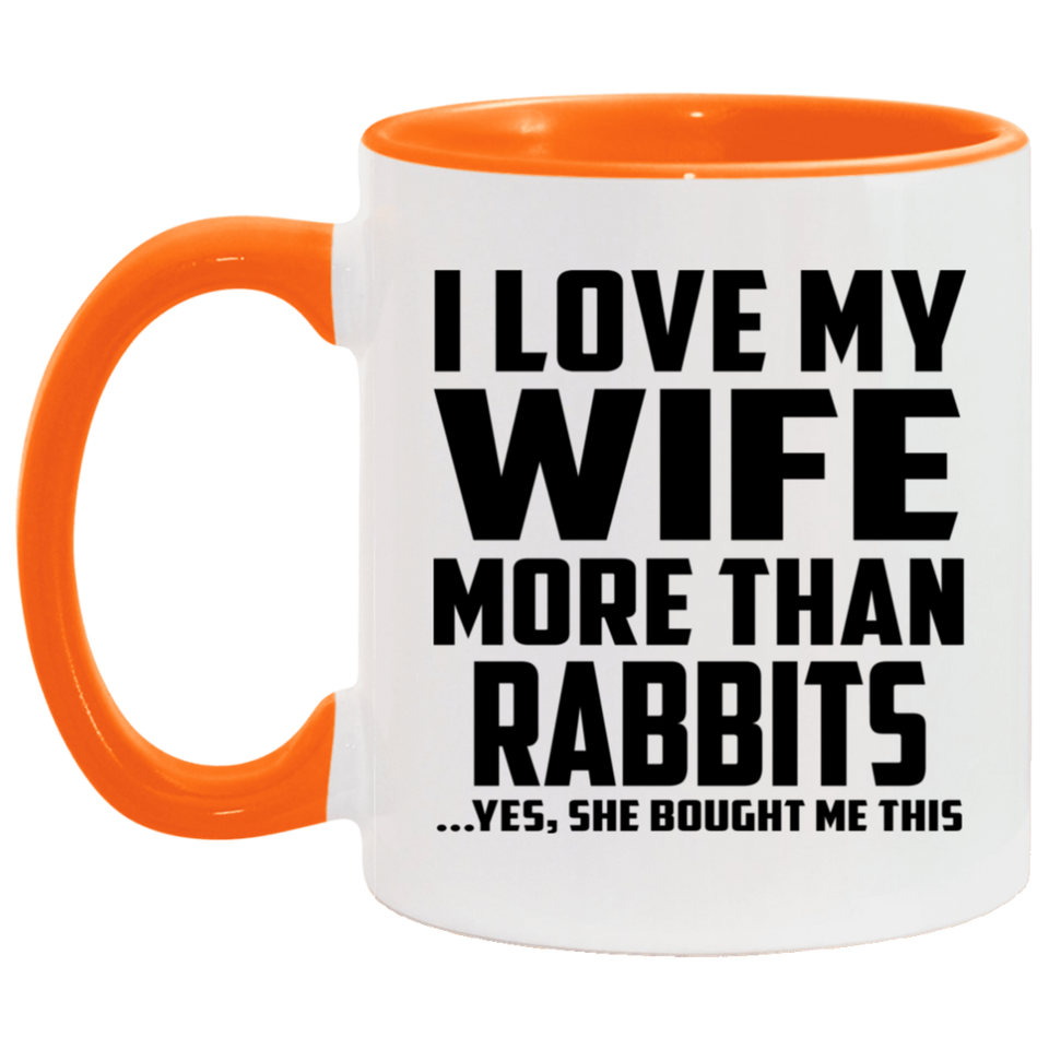 I Love My Wife More Than Rabbits - 11oz Accent Mug Orange