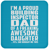 Proud Building Inspector Dad Of Awesome Daughter - Drink Coaster